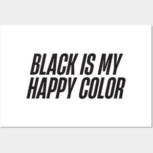 Black is My Happy Color Posters and Art